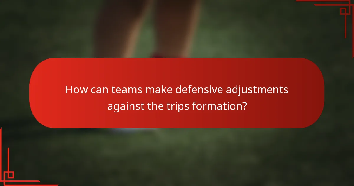 How can teams make defensive adjustments against the trips formation?