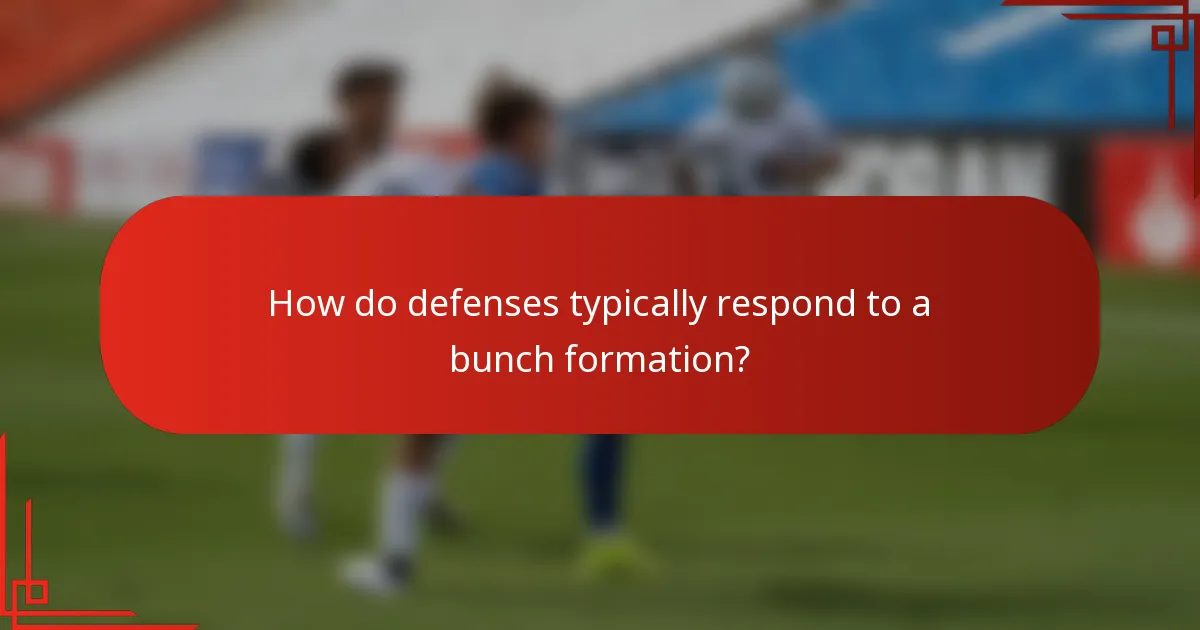 How do defenses typically respond to a bunch formation?