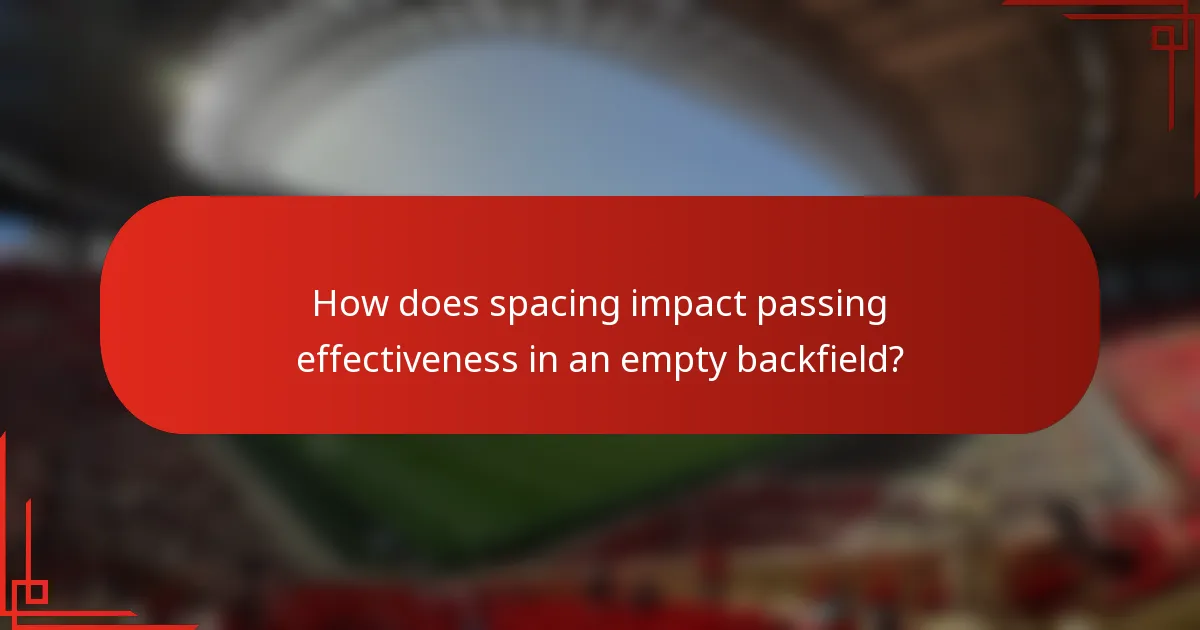 How does spacing impact passing effectiveness in an empty backfield?
