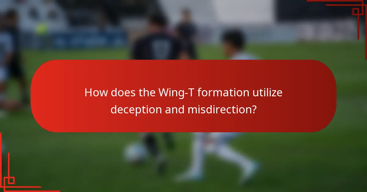How does the Wing-T formation utilize deception and misdirection?