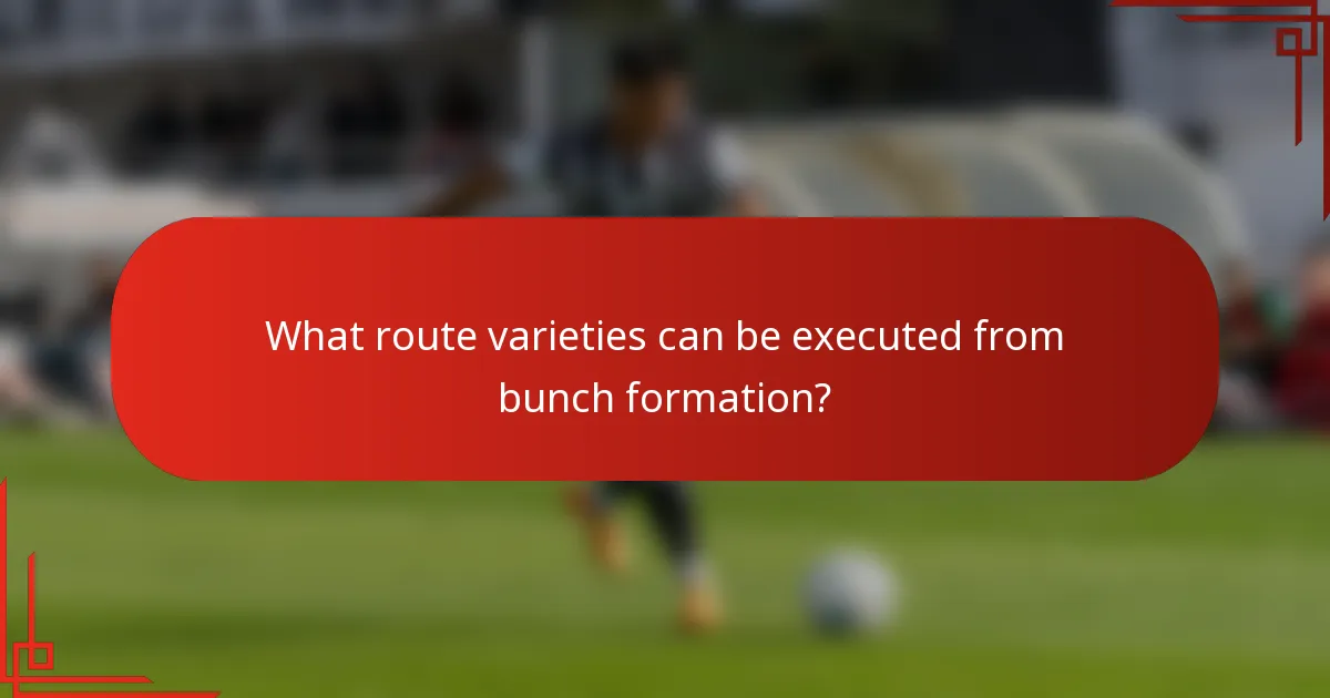 What route varieties can be executed from bunch formation?