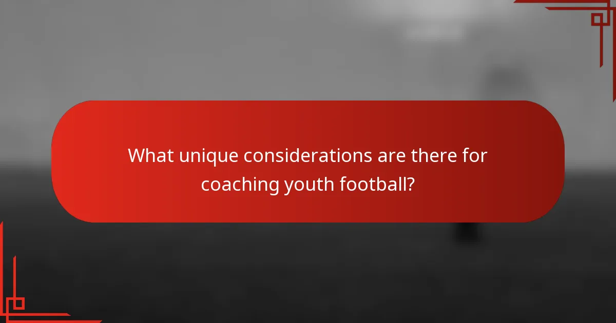 What unique considerations are there for coaching youth football?