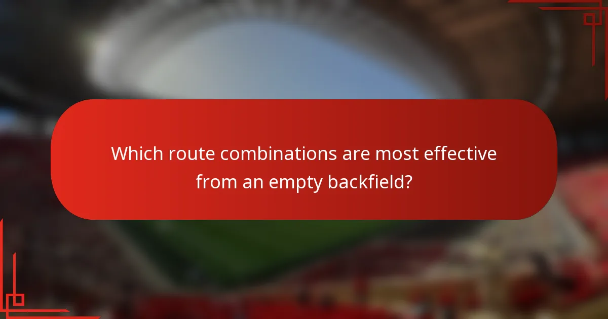 Which route combinations are most effective from an empty backfield?